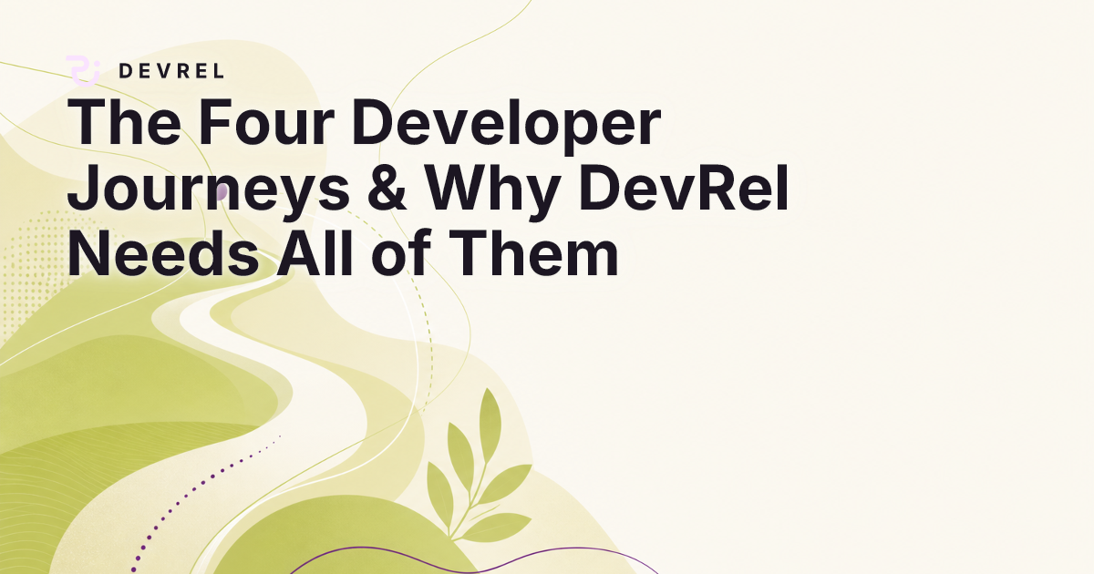 The Four Developer Journeys & Why DevRel Needs All of Them